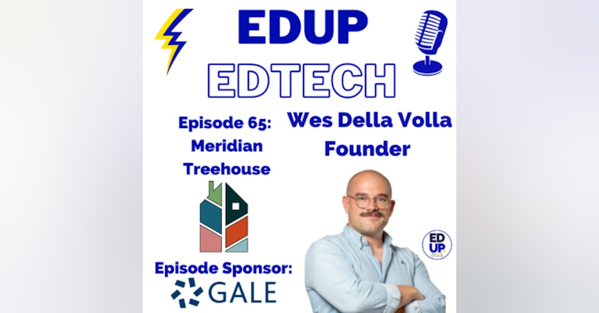 65: Immersive Learning Experiences with Award-Winning Producer and Founder of Meridian Treehouse, Wesley "Wes" Della Volla