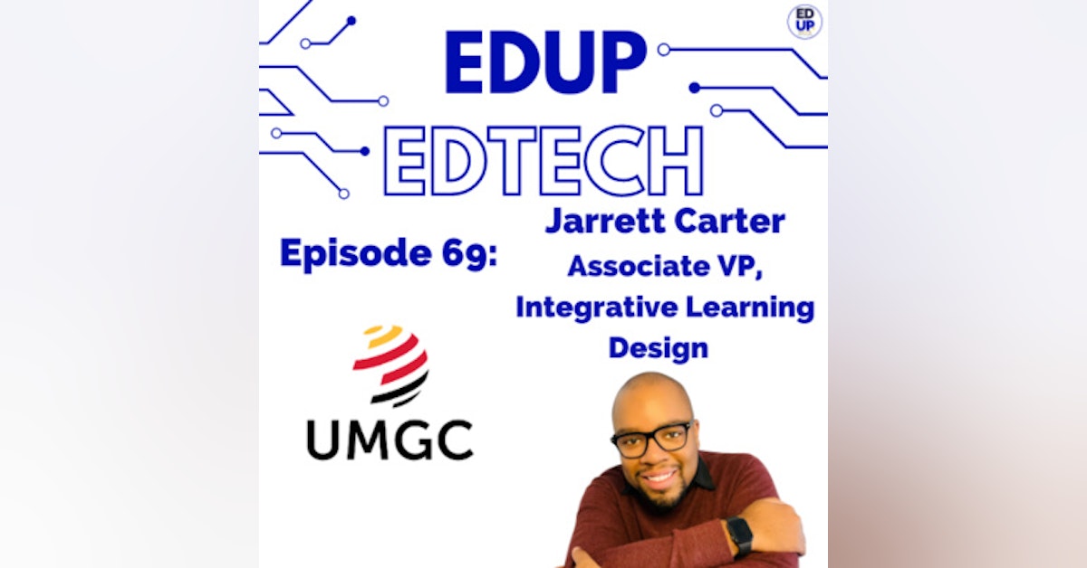 69: Covid, Quality, Beyonce, & Everything in Between - A Strategic Conversation with Jarrett Carter, Associate Vice President, Integrative Learning Design at the University of Maryland, Global Campus