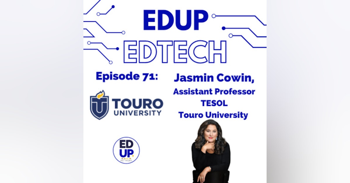 71: Preparing Educator's for the Complexities of 21st Century Classrooms, A Professor's Perspective, Dr. Jasmin Cowin, Assistant Professor for TESOL & Bilingual Programs, Touro University