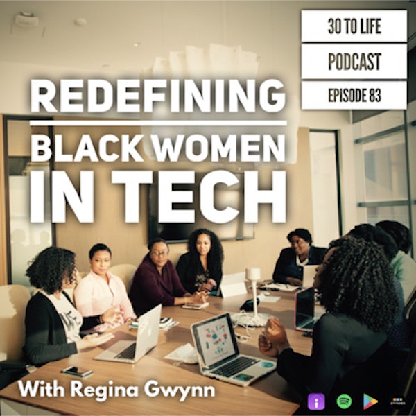 83: Redefining Black Women In Tech with Regina Gwynn Image