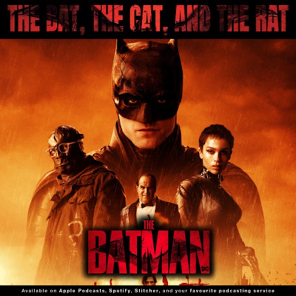 187 - The Bat, The Cat, and The Rat: A Look at "The Batman" Image