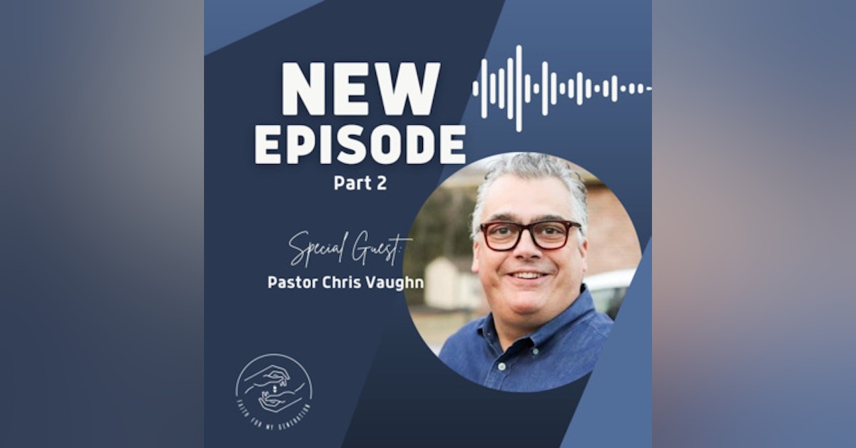 Interview with Pastor Chris Vaughn Part Two