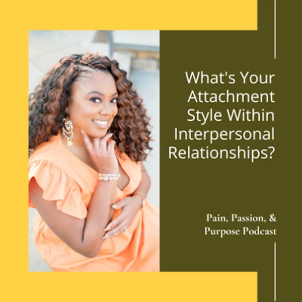 What's Your Attachment Style within Interpersonal Relationships? Image