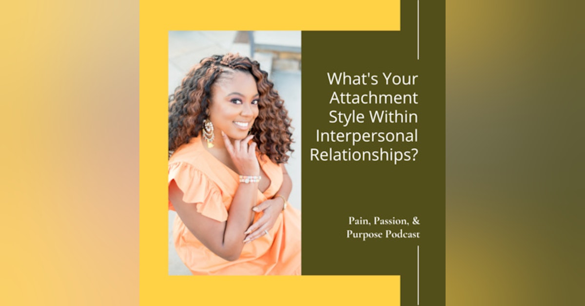 What's Your Attachment Style within Interpersonal Relationships?