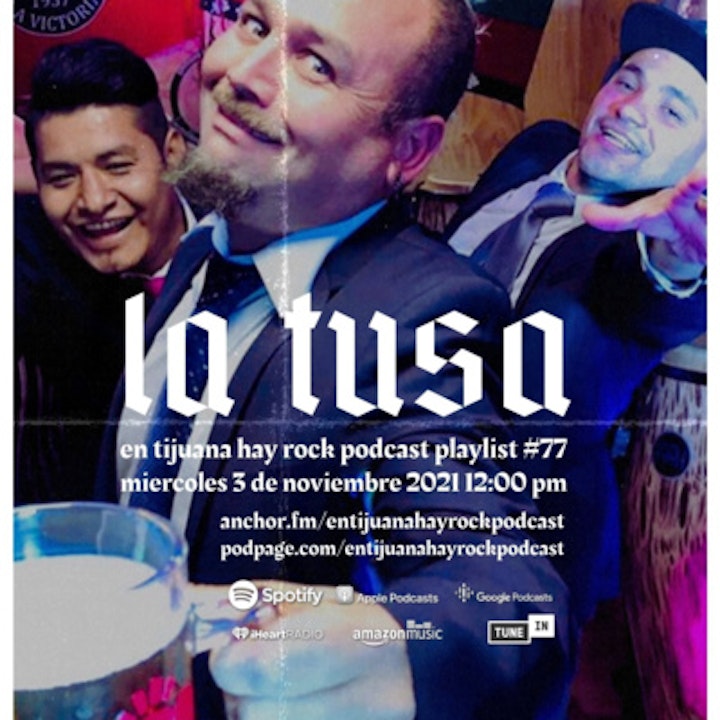 En Tijuana Hay Rock Podcast: Playlist - Programa #77 - Entrevista con La Tusa