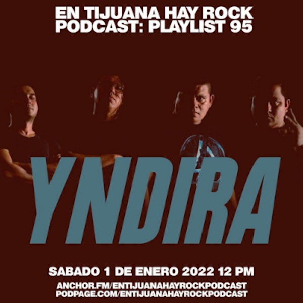 En Tijuana Hay Rock Podcast: Playlist - Programa #95 - Entrevista con: Yndira Image