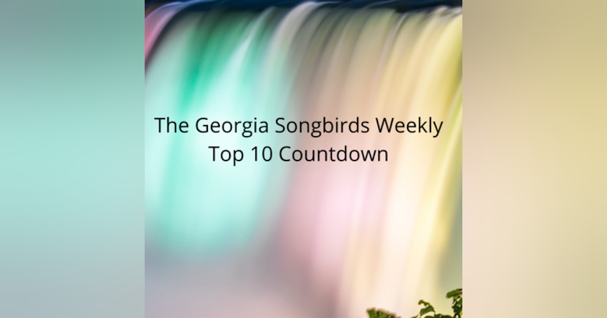 The Georgia Songbirds Weekly Top 10 Week 62