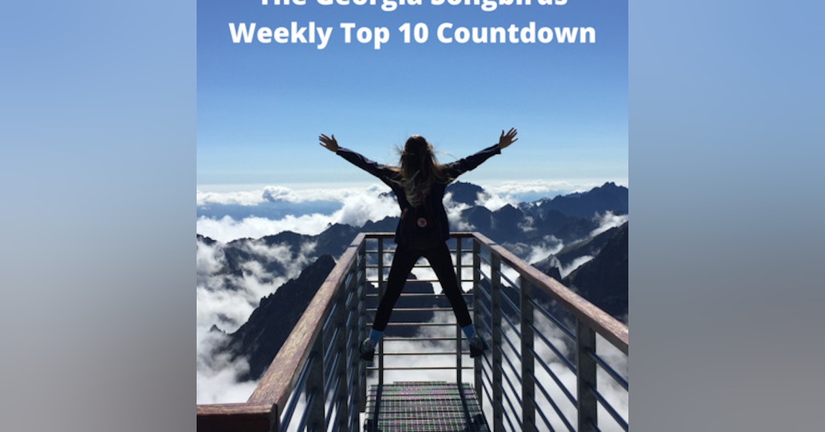 The Georgia Songbirds Weekly Top 10 Countdown Week 70