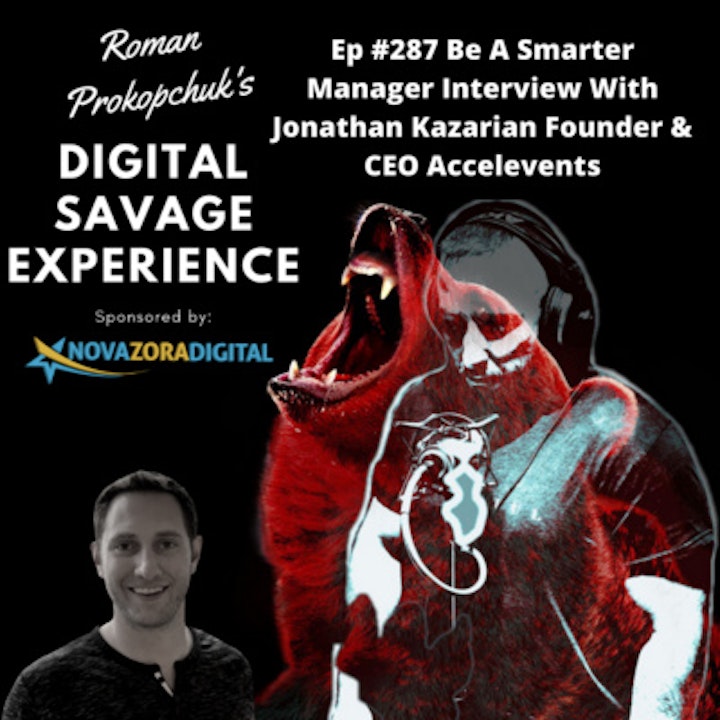 Ep #287 Be A Smarter Manager Interview With Jonathan Kazarian Founder & CEO Accelevents
