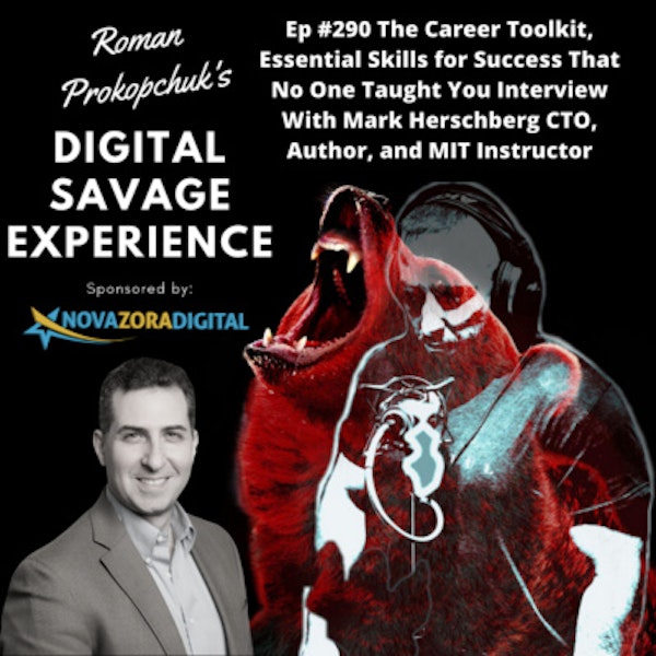 Ep #290 The Career Toolkit, Essential Skills for Success That No One Taught You Interview With Mark Herschberg CTO, Author, and MIT Instructor
