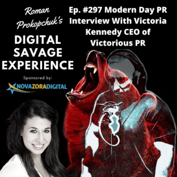 Ep. #297 Modern Day PR Interview With Victoria Kennedy CEO of Victorious PR