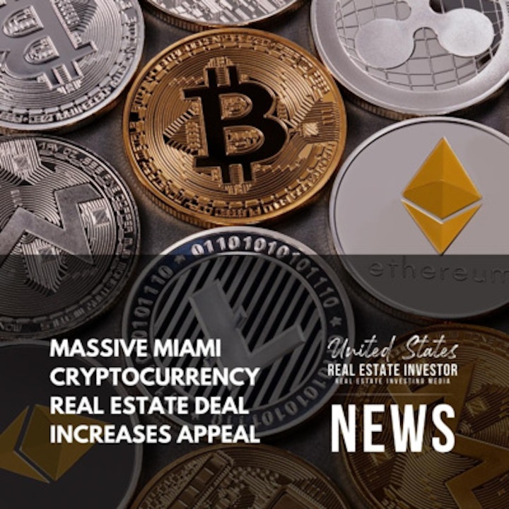 Massive Miami Cryptocurrency Real Estate Deal Increases Appeal