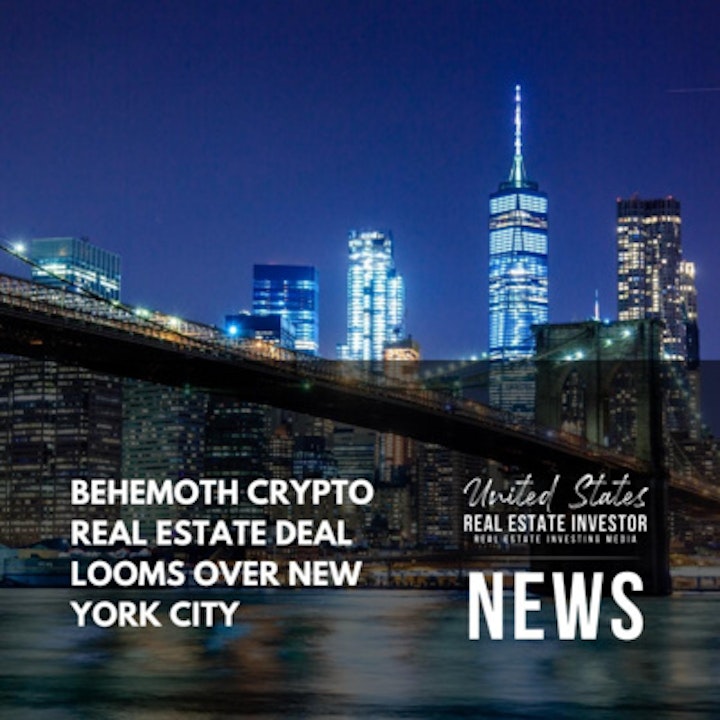 Behemoth Crypto Real Estate Deal Looms Over New York City