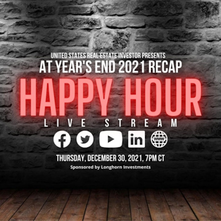 United States Real Estate Investor presents At Year's End 2021 Recap Happy Hour Live Stream