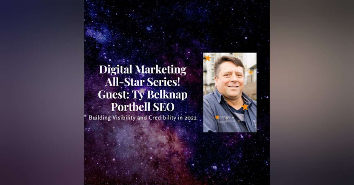 Digital Marketing All Star Series! Ty Belknap - Portbell SEO