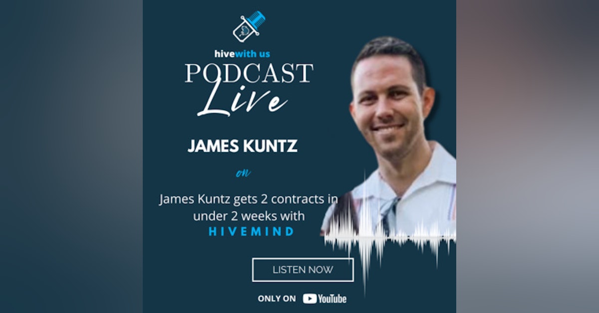 James Kuntz gets 2 contracts in under 2 weeks, Hivemind. (Episode 3)