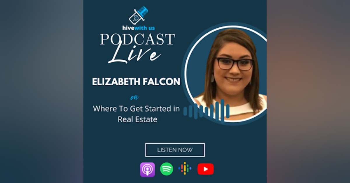 Where to get started in real estate with Elizabeth Falcon (Episode 6)