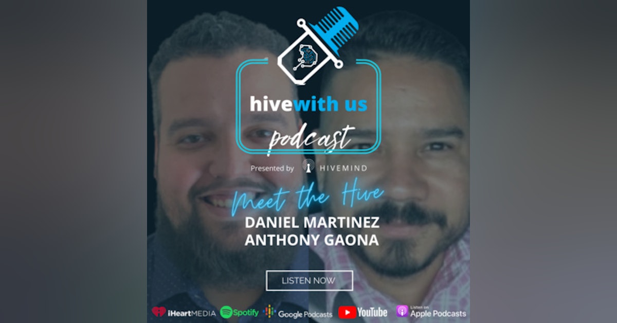 Meet the Hive: Anthony and Daniel (Episode 16)