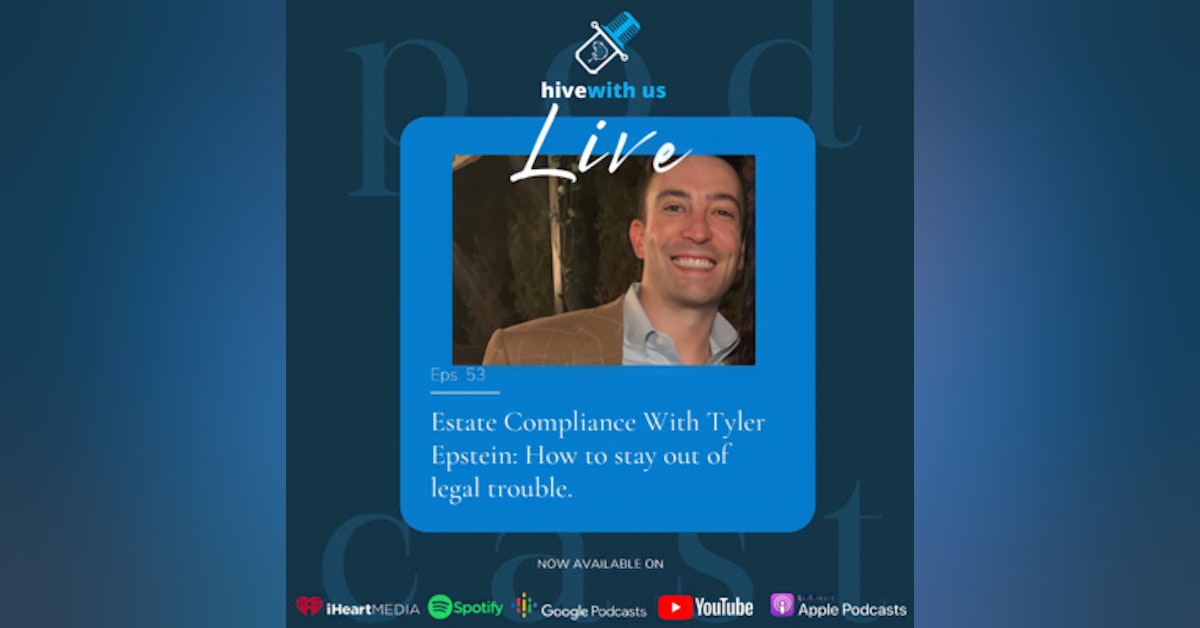 Ep 53- Real Estate Compliance With Tyler Epstein: How to stay out of legal trouble.