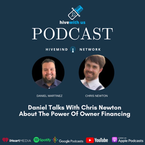 Ep 75- Daniel Talks With Chris Newton About The Power Of Owner Financing