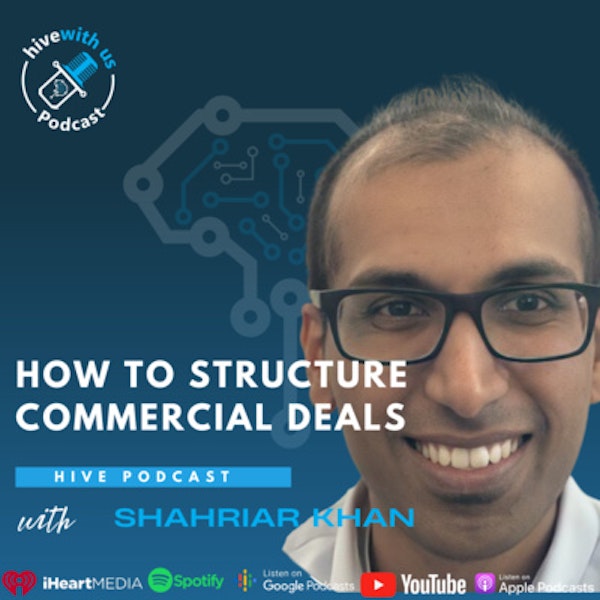 Ep 149- How To Structure Commercial Deals With Shahriar Khan