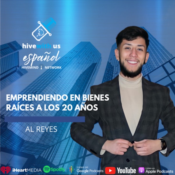 Ep 155- Emprendiendo en Bienes Raíces a los 20 años- Al Reyes