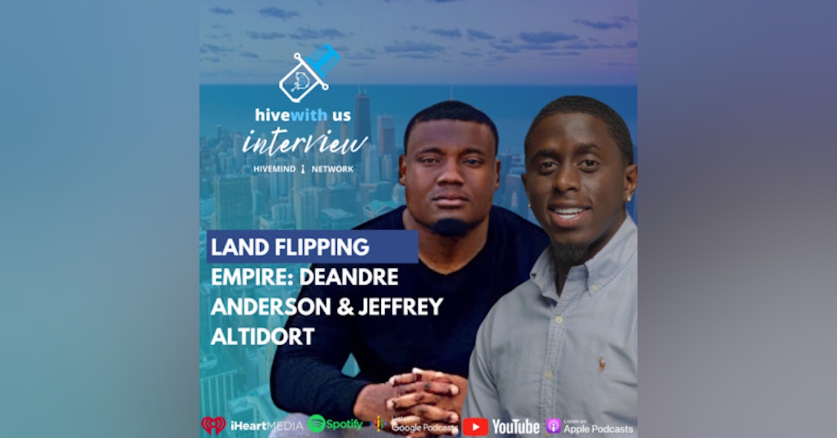 Ep 206- Land Flipping Empire: Deandre Anderson & Jeffrey Altidort