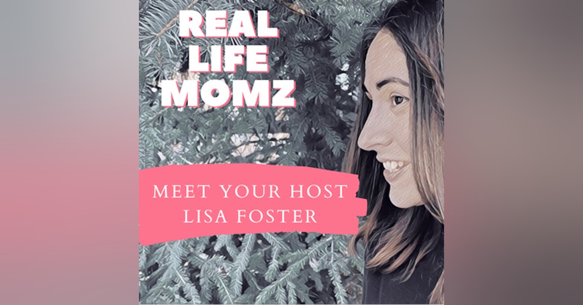 Meet Your Host Of Real Life Momz, Lisa Foster