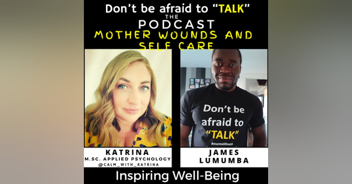 Mother Wounds and Self Care with Katrina Blake