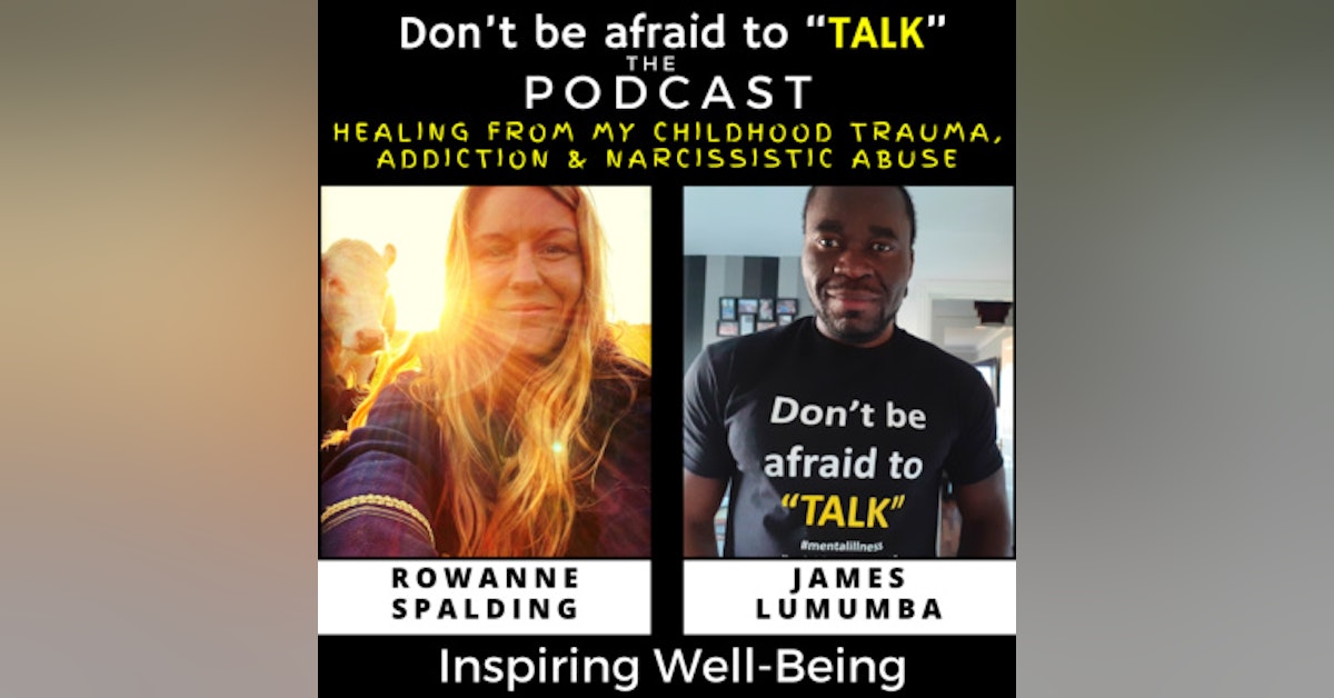 Healing my Childhood Trauma, Addiction & Narcissistic Abuse with Rowanne Spalding