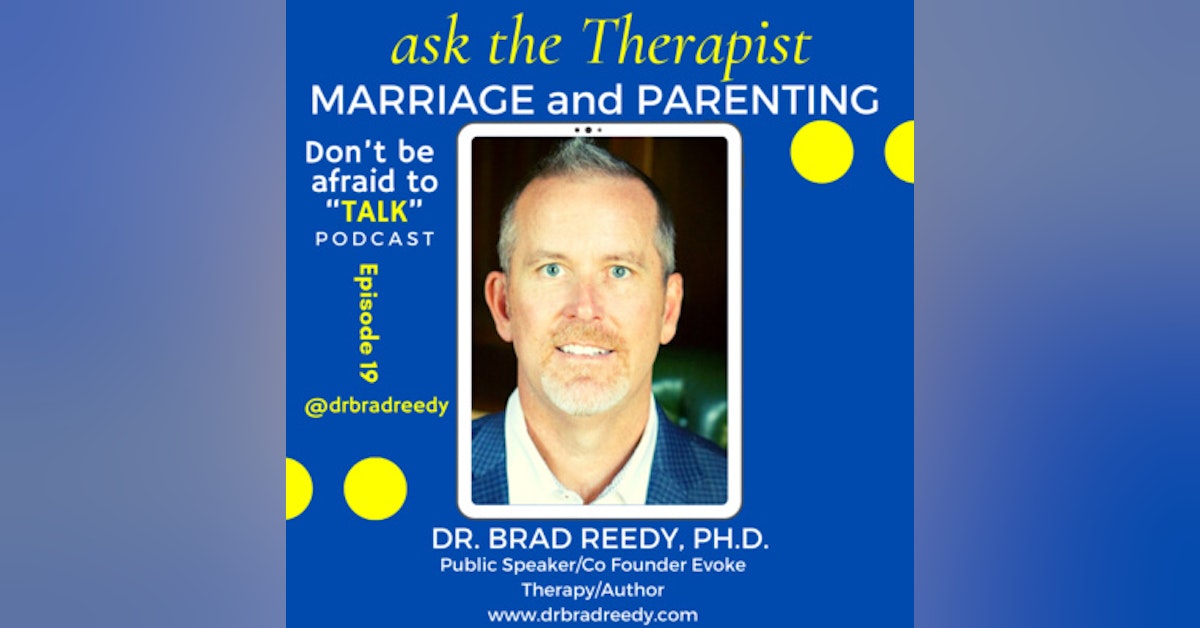 Marriage and Parenting with Dr Brad Reedy, Ph.D