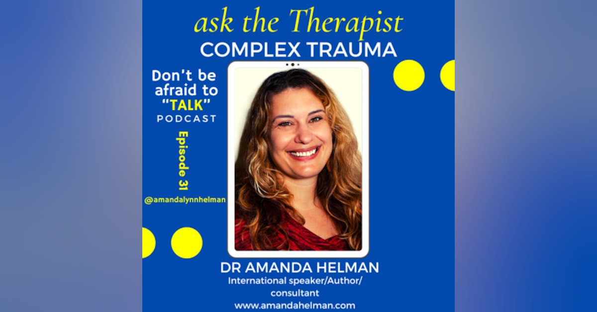 Complex Trauma with Dr. Amanda Helman, Ph.D