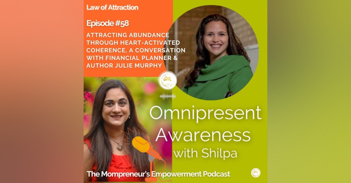 Attracting Abundance through Heart-Activated Coherence, A Conversation with Financial Planner & Author Julie Murphy (Episode #58)