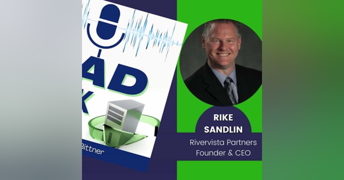 Rike Sandlin pt1 - CEO of Rivervista Partners