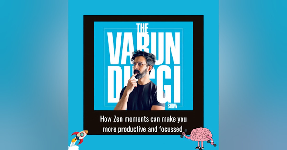 How Zen moments can make you more productive and focussed