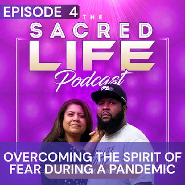 Episode 4: Overcoming The Spirit of Fear During A Pandemic Image