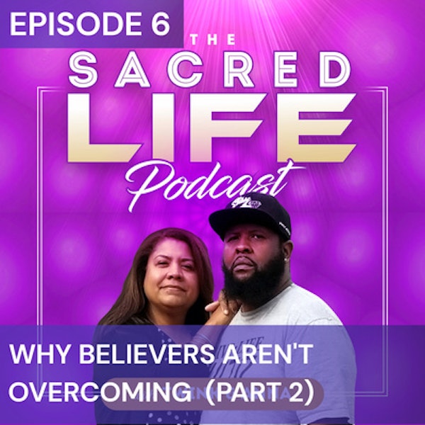 Episode 6 (Part 2) Why Believers Are Not Overcoming Image
