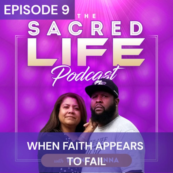 Episode 9: When Faith Appears to Fail Image