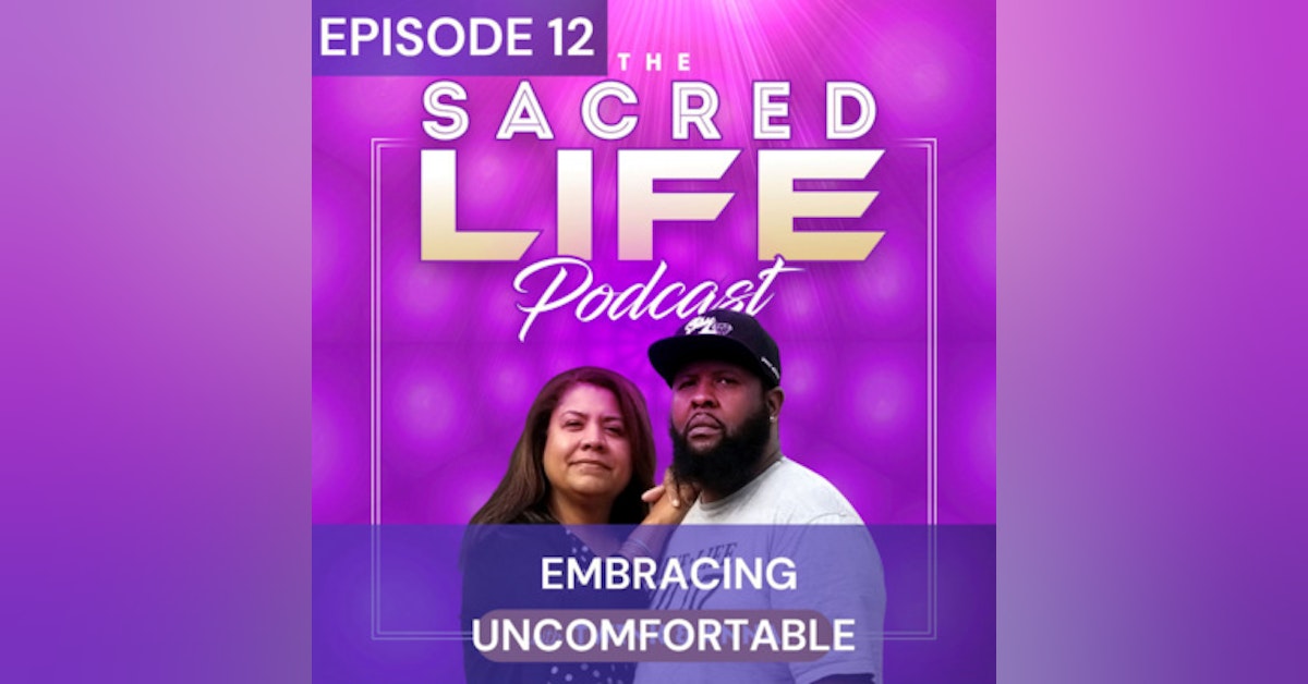 Episode 12: Embracing Uncomfortable