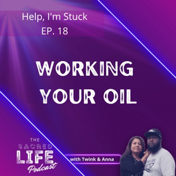 Episode 18: Working Your Oil Image