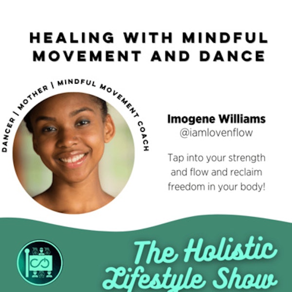 #1 Healing with Movement and Dance With Imogene Williams | Holistic Lifestyle Show Image