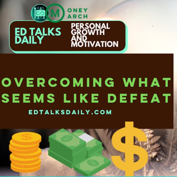 #279 Overcoming What Seems Like Defeat on Money March Image