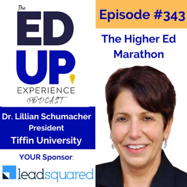 343: The Higher Ed Marathon - with Dr. Lillian Schumacher, President at Tiffin University Image