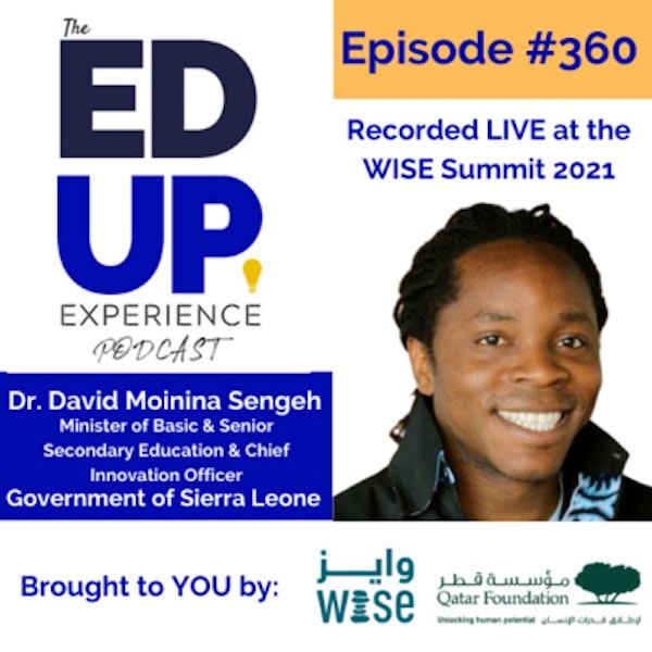 360: LIVE from the WISE Summit 2021 - Dr. David Moinina Sengeh, Minister of Basic & Senior Secondary Education & Chief Innovation Officer, Government of Sierra Leone Image