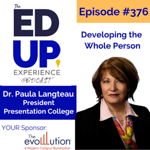 376: Developing the Whole Person - with Dr. Paula Langteau, President at Presentation College Image