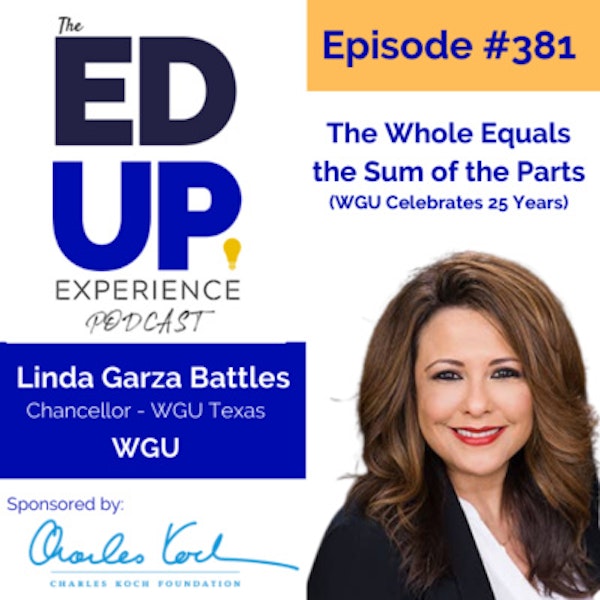 381: The Whole Equals the Sum of the Parts - with Linda Battles, Regional Vice President & Chancellor, WGU Texas Image