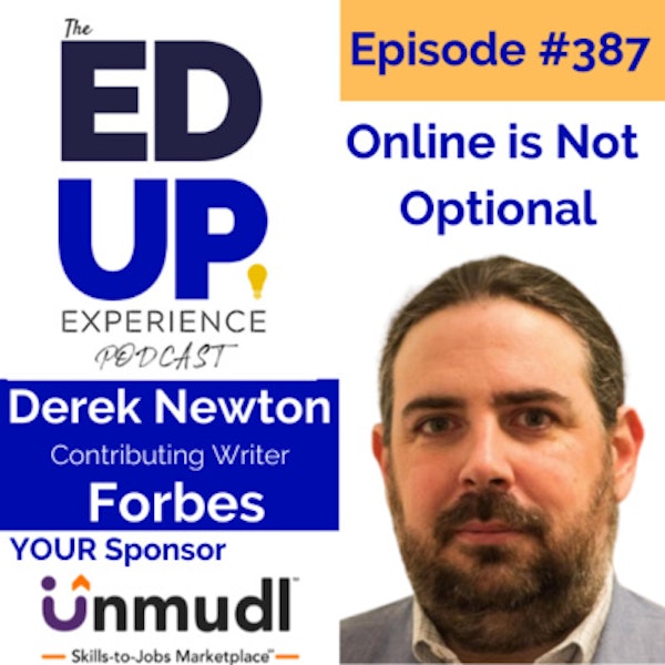 387: Online is Not Optional - with Derek Newton, Contributing Writer at Forbes Image