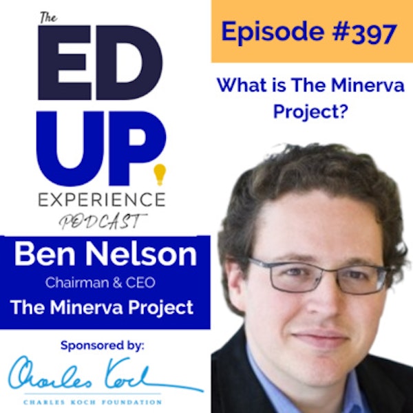 397: What is The Minerva Project? - with Ben Nelson, Chairman & CEO of The Minerva Project Image