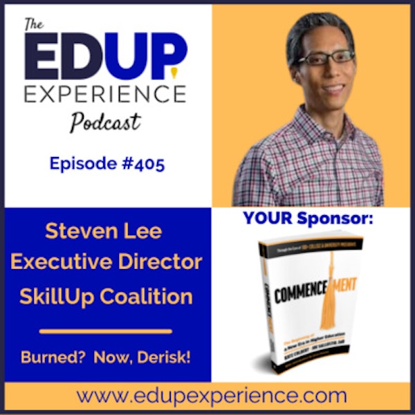 405: Burned? Now, De-risk! - with Steven Lee, Executive Director of SkillUp Coalition Image