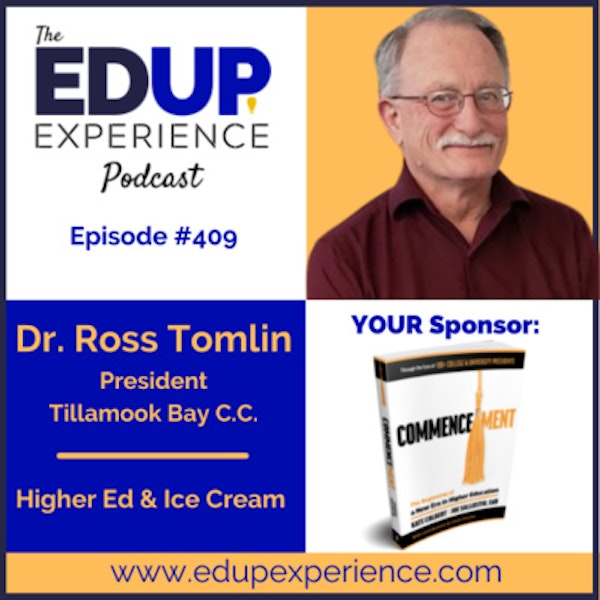 409: Higher Ed & Ice Cream - with Dr. Ross Tomlin, President of Tillamook Bay Community College Image